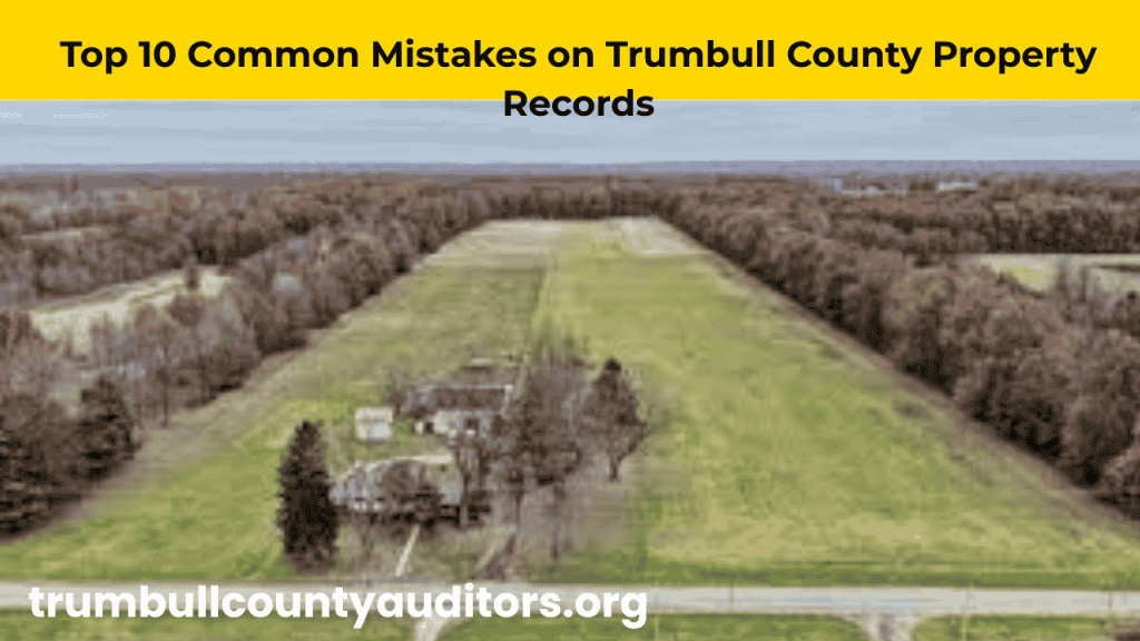 Mistakes on Trumbull County Property Records